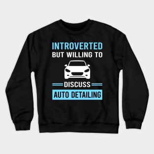 Introverted Auto Detailing Car Detail Detailer Crewneck Sweatshirt